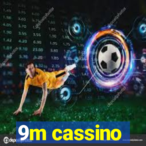 9m cassino